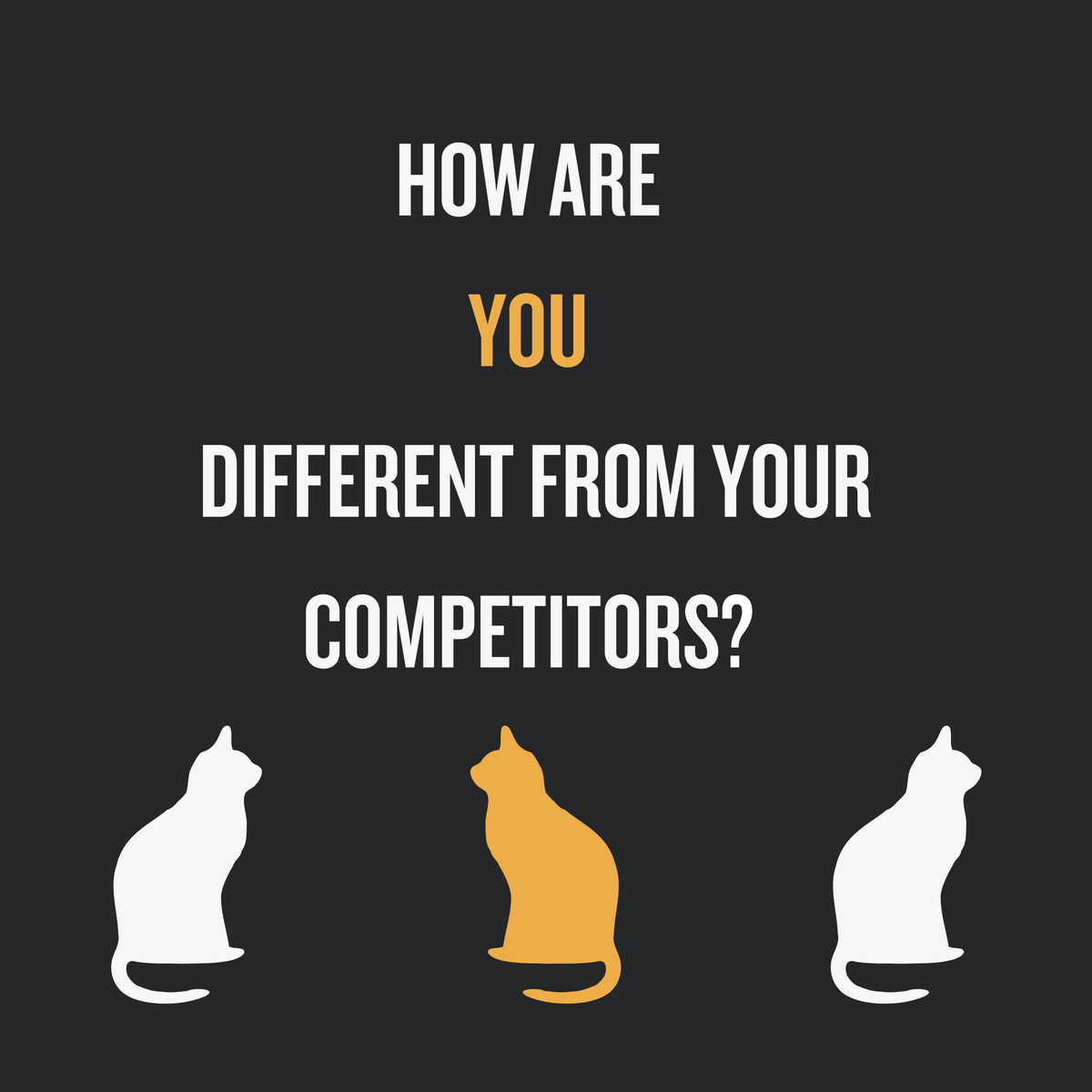How Are You Different From Your Competitors? 