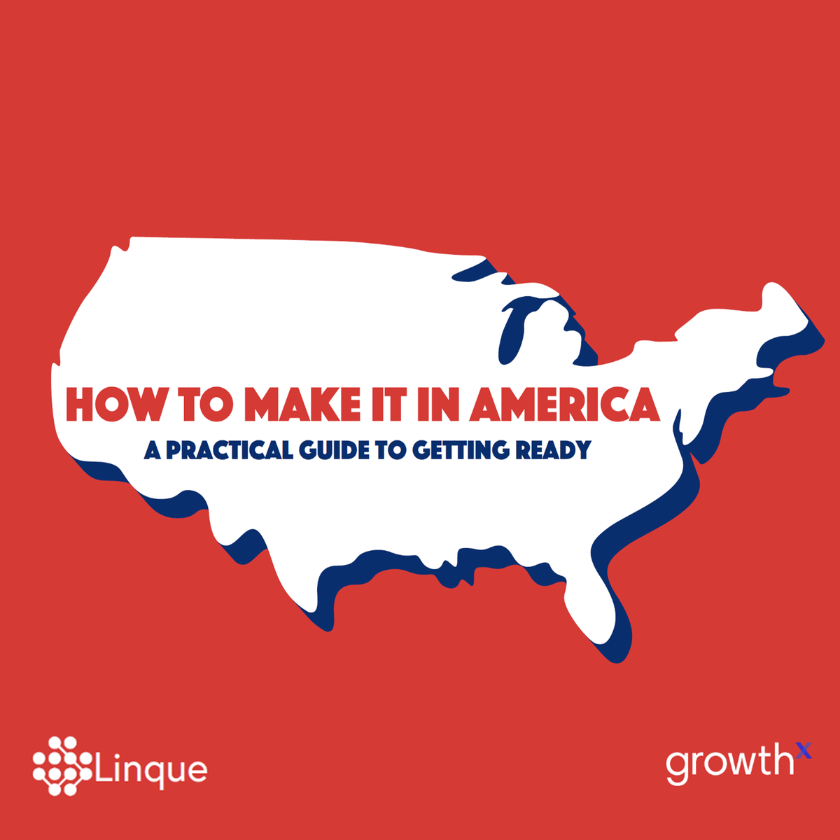 How To Make It In America: A Practical Guide To Getting Ready